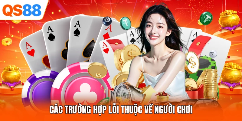 Các trường hợp lỗi thuộc về người chơi