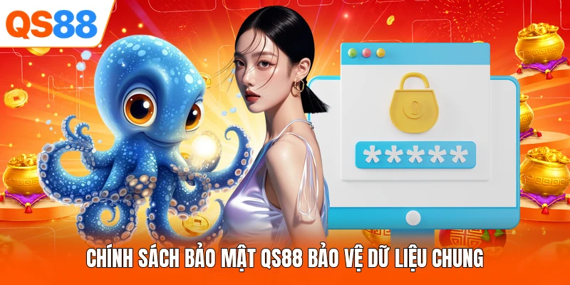 Chính sách bảo mật QS88 bảo vệ dữ liệu chung