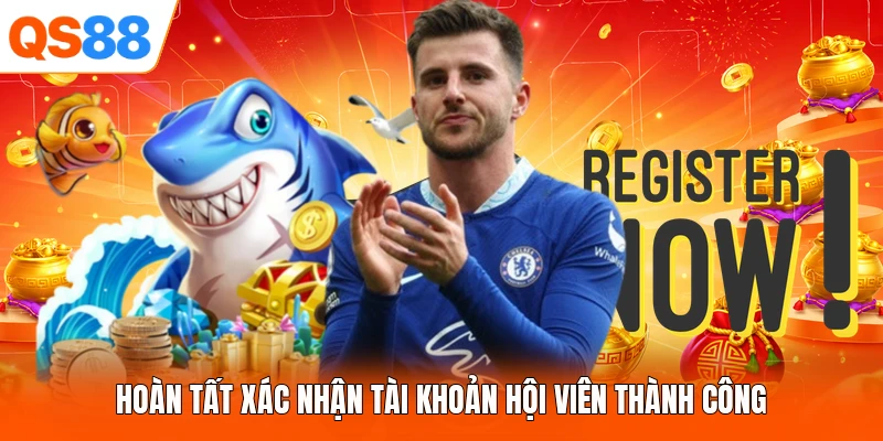 Hoàn tất xác nhận tài khoản hội viên thành công