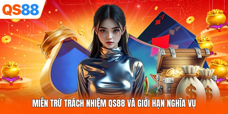 Miễn trừ trách nhiệm QS88 và giới hạn nghĩa vụ