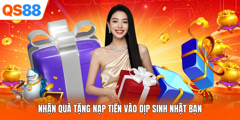 Nhận quà tặng nạp tiền vào dịp sinh nhật bạn