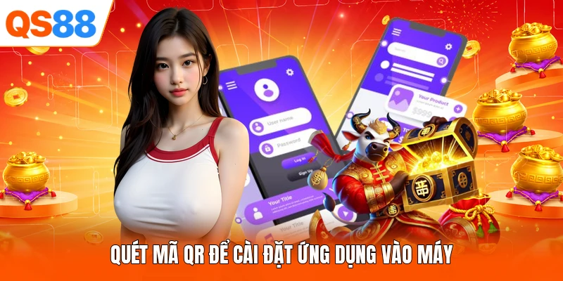 Quét mã QR để cài đặt ứng dụng vào máy