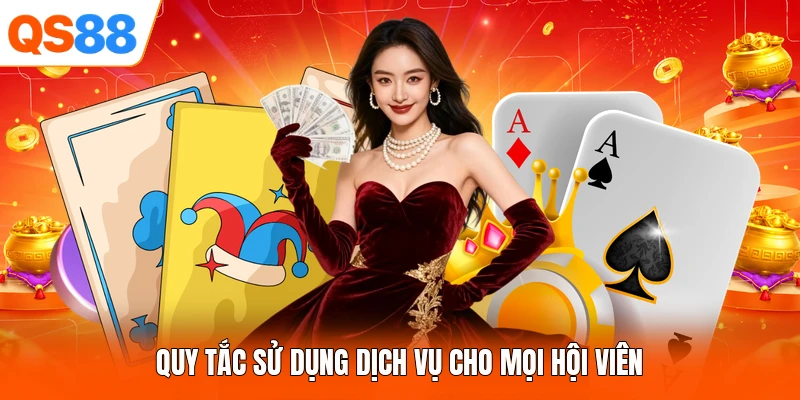 Quy tắc sử dụng dịch vụ cho mọi hội viên